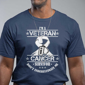 I'm A Veteran And A Cancer Survivor T Shirt Don't Underestimate Me Chemotherapy Warrior TS09 Navy Print Your Wear