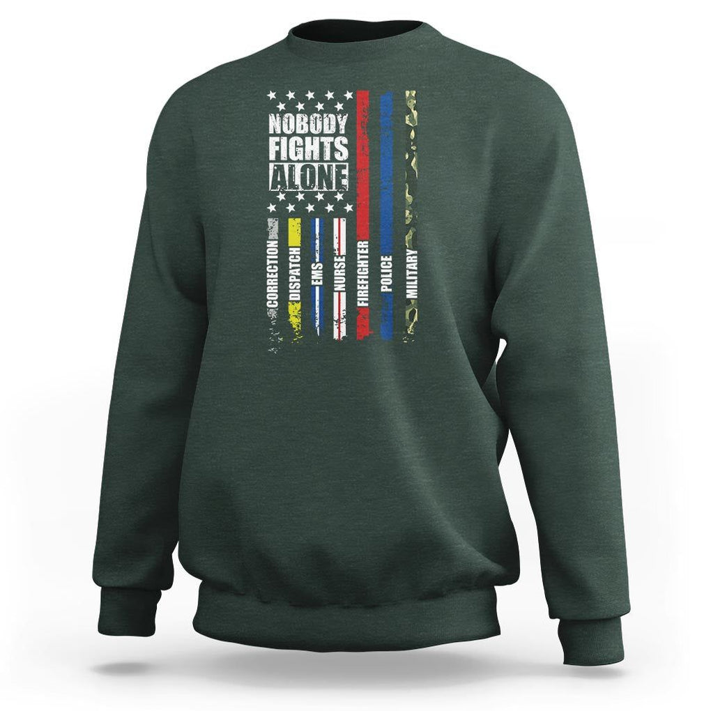 Nobody Fights Alone America Flag First Responder Sweatshirt TS09 Dark Forest Green Print Your Wear