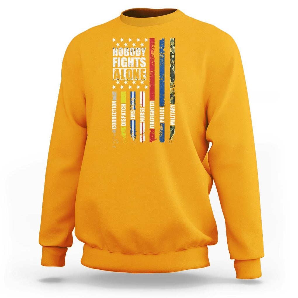 Nobody Fights Alone America Flag First Responder Sweatshirt TS09 Gold Print Your Wear