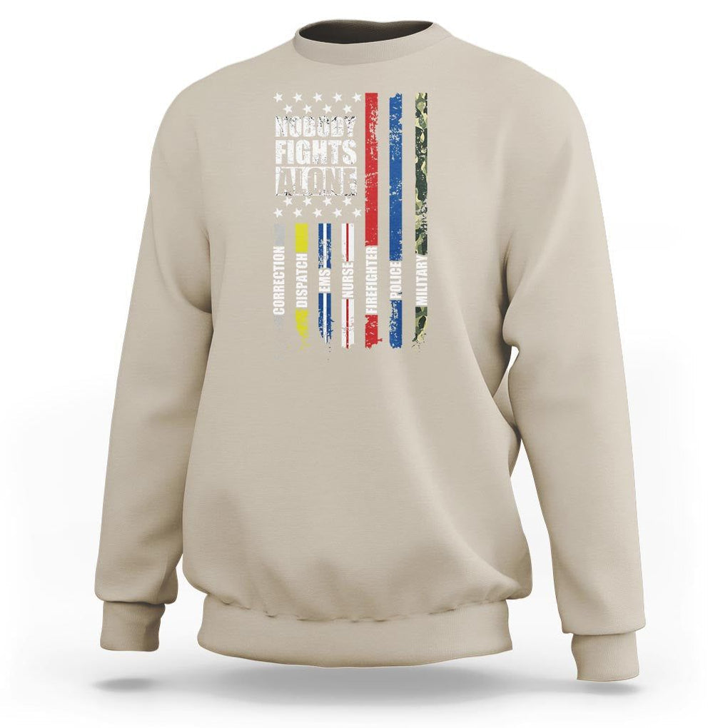 Nobody Fights Alone America Flag First Responder Sweatshirt TS09 Sand Print Your Wear