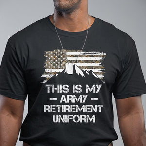 This Is My Army Retirement Uniform T Shirt Retired Military Veteran TS09 Black Print Your Wear