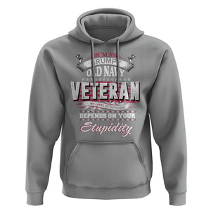 Grumpy Old Navy Veteran Hoodie My Level Of Sarcasm Depends On Your Level Of Stupidity TS09 Sport Gray Print Your Wear