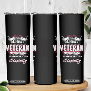 Grumpy Old Navy Veteran Skinny Tumbler My Level Of Sarcasm Depends On Your Level Of Stupidity TS09 Print Your Wear