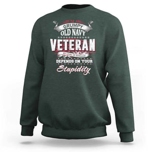 Grumpy Old Navy Veteran Sweatshirt My Level Of Sarcasm Depends On Your Level Of Stupidity TS09 Dark Forest Green Print Your Wear