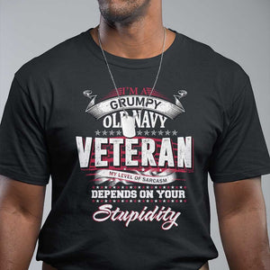 Grumpy Old Navy Veteran T Shirt My Level Of Sarcasm Depends On Your Level Of Stupidity TS09 Black Print Your Wear