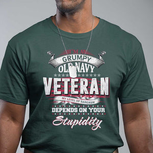 Grumpy Old Navy Veteran T Shirt My Level Of Sarcasm Depends On Your Level Of Stupidity TS09 Dark Forest Green Print Your Wear