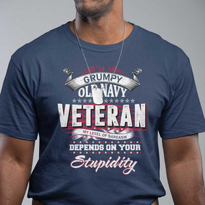 Grumpy Old Navy Veteran T Shirt My Level Of Sarcasm Depends On Your Level Of Stupidity TS09 Navy Print Your Wear