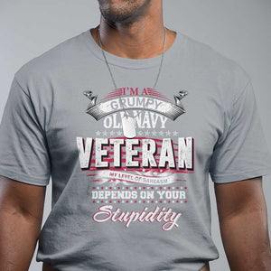 Grumpy Old Navy Veteran T Shirt My Level Of Sarcasm Depends On Your Level Of Stupidity TS09 Sport Gray Print Your Wear