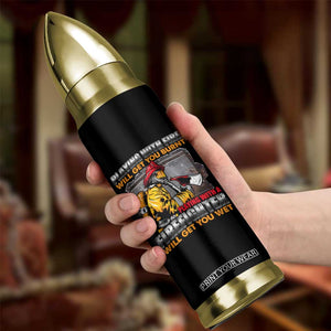 Funny Firefighter Bullet Tumbler Playing With A Firefighter Will Get You Wet TS09 Print Your Wear