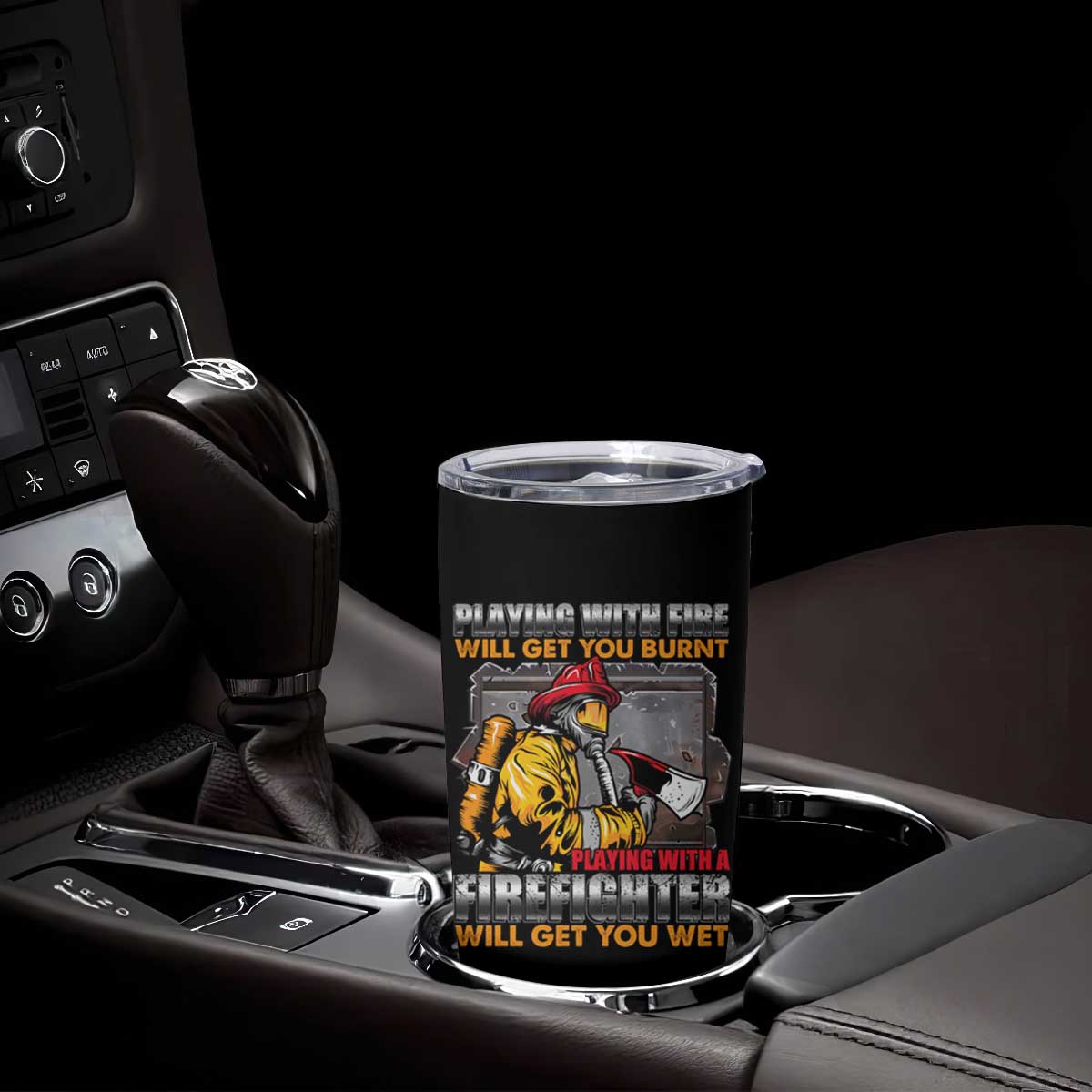 Funny Firefighter Tumbler Cup Playing With A Firefighter Will Get You Wet TS09 Print Your Wear