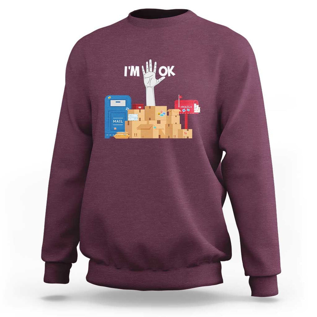 Funny Postal Worker Sweatshirt I'm Ok TS09 Maroon Print Your Wear