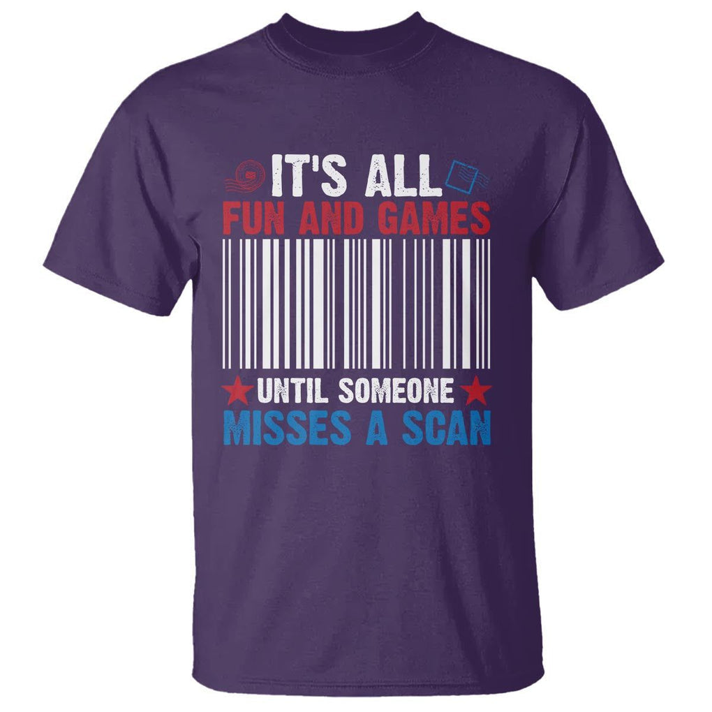 Funny Postal Worker T Shirt It's All Fun And Games Until Someone Misses A Scan TS09 Purple Print Your Wear