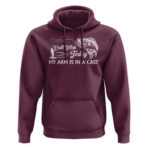 Funny Fishing Hoodie Can't Work Today My Arm Is in A Cast TS09 Maroon Print Your Wear