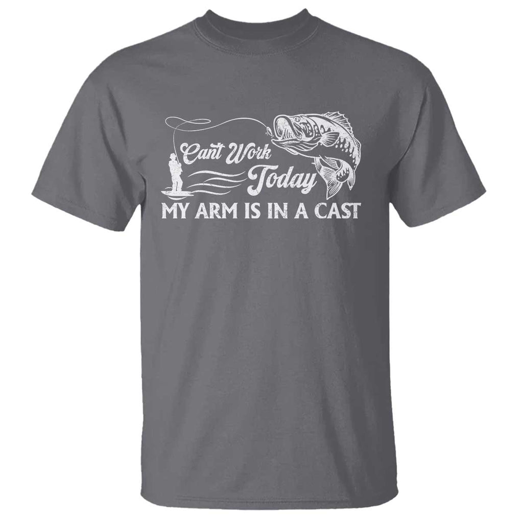 Funny Fishing T Shirt Can't Work Today My Arm Is in A Cast TS09 Charcoal Print Your Wear