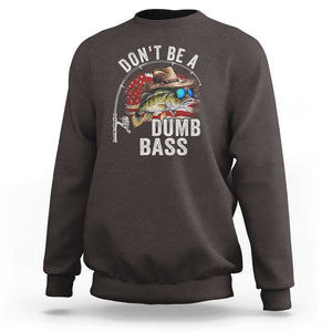 Funny Fishing Sweatshirt Don't Be A Dumb Bass America Flag TS09 Dark Chocolate Print Your Wear