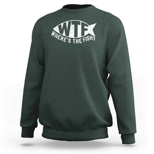 Funny Fishing Sweatshirt WTF Where's The Fish TS09 Dark Forest Green Print Your Wear