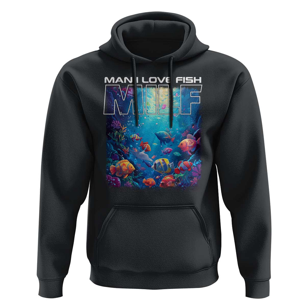Funny Fishing Hoodie MILF Man I Love Fish TS09 Black Print Your Wear