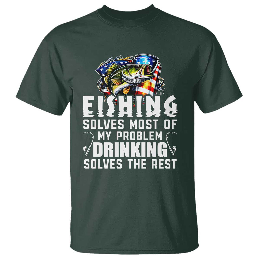 Funny Fishing Drinking T Shirt Fishing Solves Most Of My Problems Drinking Solves The Rest TS09 Dark Forest Green Print Your Wear