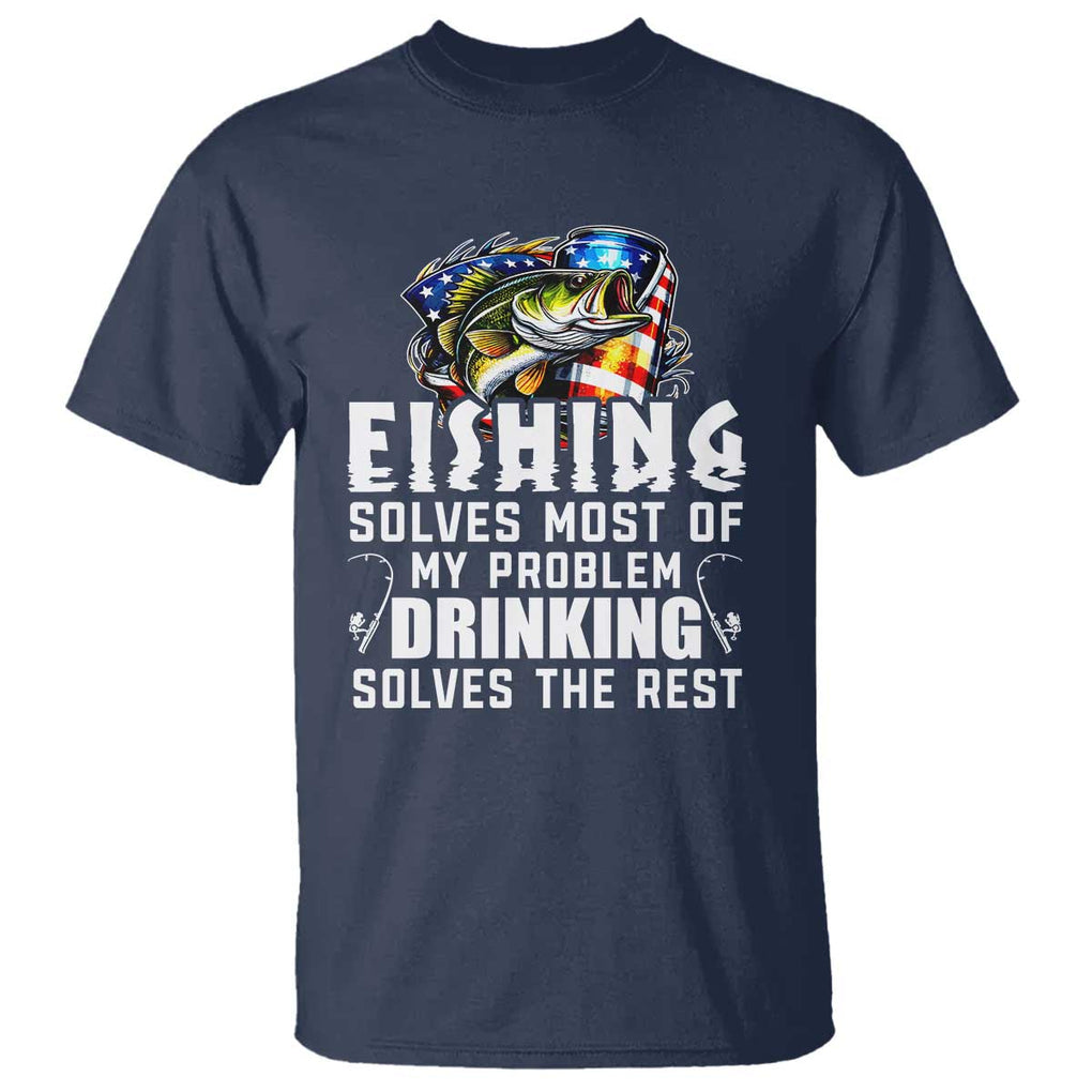 Funny Fishing Drinking T Shirt Fishing Solves Most Of My Problems Drinking Solves The Rest TS09 Navy Print Your Wear