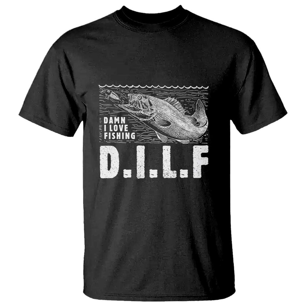 Funny Fisherman T Shirt DILF Damn I Love Fishing TS09 Black Print Your Wear