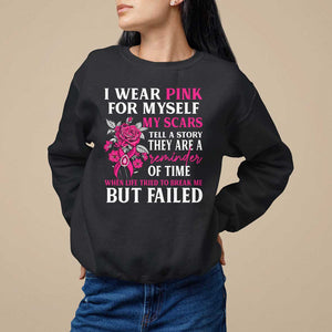 Pink Breast Cancer Sweatshirt I Wear Pink For Myself My Scars Tell A Story TS09 Black Print Your Wear