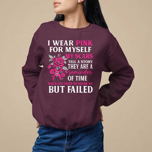 Pink Breast Cancer Sweatshirt I Wear Pink For Myself My Scars Tell A Story TS09 Maroon Print Your Wear