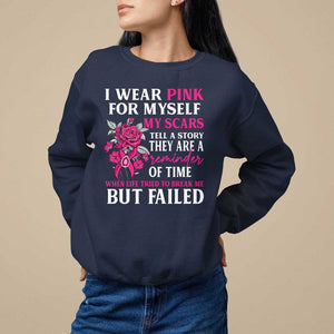 Pink Breast Cancer Sweatshirt I Wear Pink For Myself My Scars Tell A Story TS09 Navy Print Your Wear