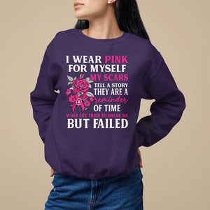 Pink Breast Cancer Sweatshirt I Wear Pink For Myself My Scars Tell A Story TS09 Purple Print Your Wear