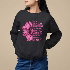 Pink Breast Cancer Sweatshirt We Don't Know How Strong We Are TS09 Black Print Your Wear