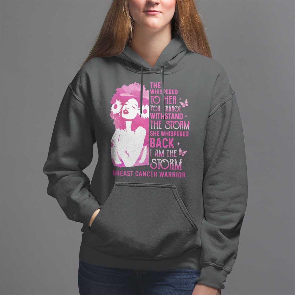 Pink Breast Cancer Hoodie She Whispered Back I Am The Storm TS09 Black Print Your Wear
