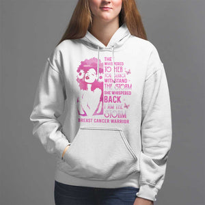 Pink Breast Cancer Hoodie She Whispered Back I Am The Storm TS09 White Print Your Wear