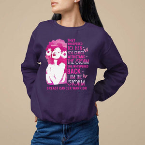 Pink Breast Cancer Sweatshirt She Whispered Back I Am The Storm TS09 Purple Print Your Wear