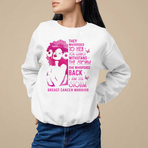 Pink Breast Cancer Sweatshirt She Whispered Back I Am The Storm TS09 White Print Your Wear