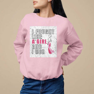 Pink Breast Cancer Sweatshirt I Fought Like A Girl And I Won TS09 Light Pink Print Your Wear