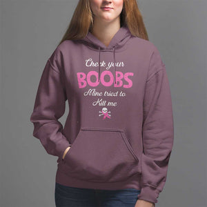 Breast Cancer Awareness Hoodie Check Your Boobs Mine Tries To Kill Me TS09 Maroon Print Your Wear