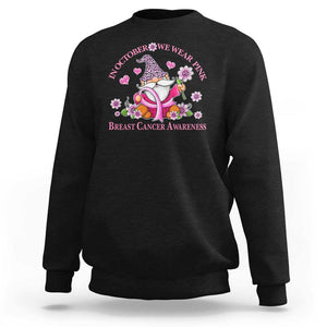 Breast Cancer Awareness Sweatshirt In October We Wear Pink Gnome TS09 Black Print Your Wear