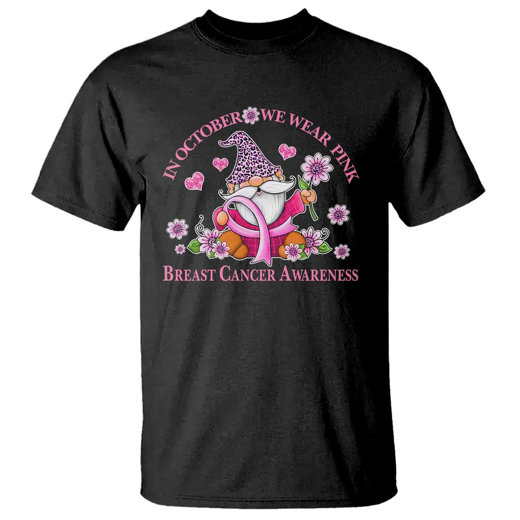 Breast Cancer Awareness T Shirt In October We Wear Pink Gnome TS09 Black Print Your Wear