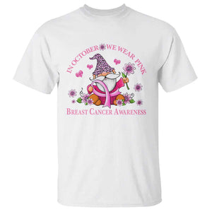 Breast Cancer Awareness T Shirt In October We Wear Pink Gnome TS09 White Print Your Wear