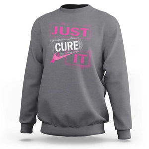 PInk Breast Cancer Sweatshirt Just Cure It TS09 Charcoal Print Your Wear