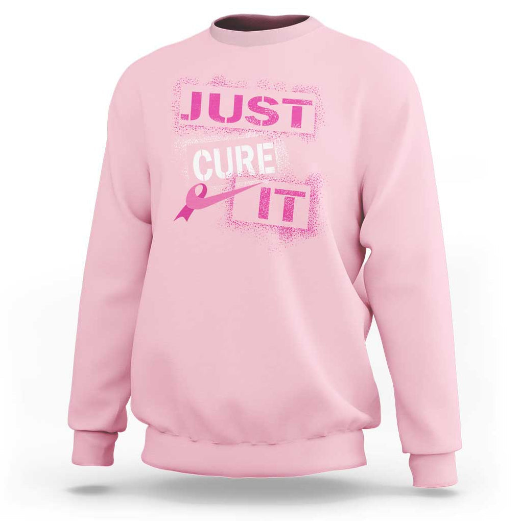 PInk Breast Cancer Sweatshirt Just Cure It TS09 Light Pink Print Your Wear