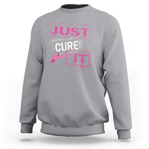 PInk Breast Cancer Sweatshirt Just Cure It TS09 Sport Gray Print Your Wear