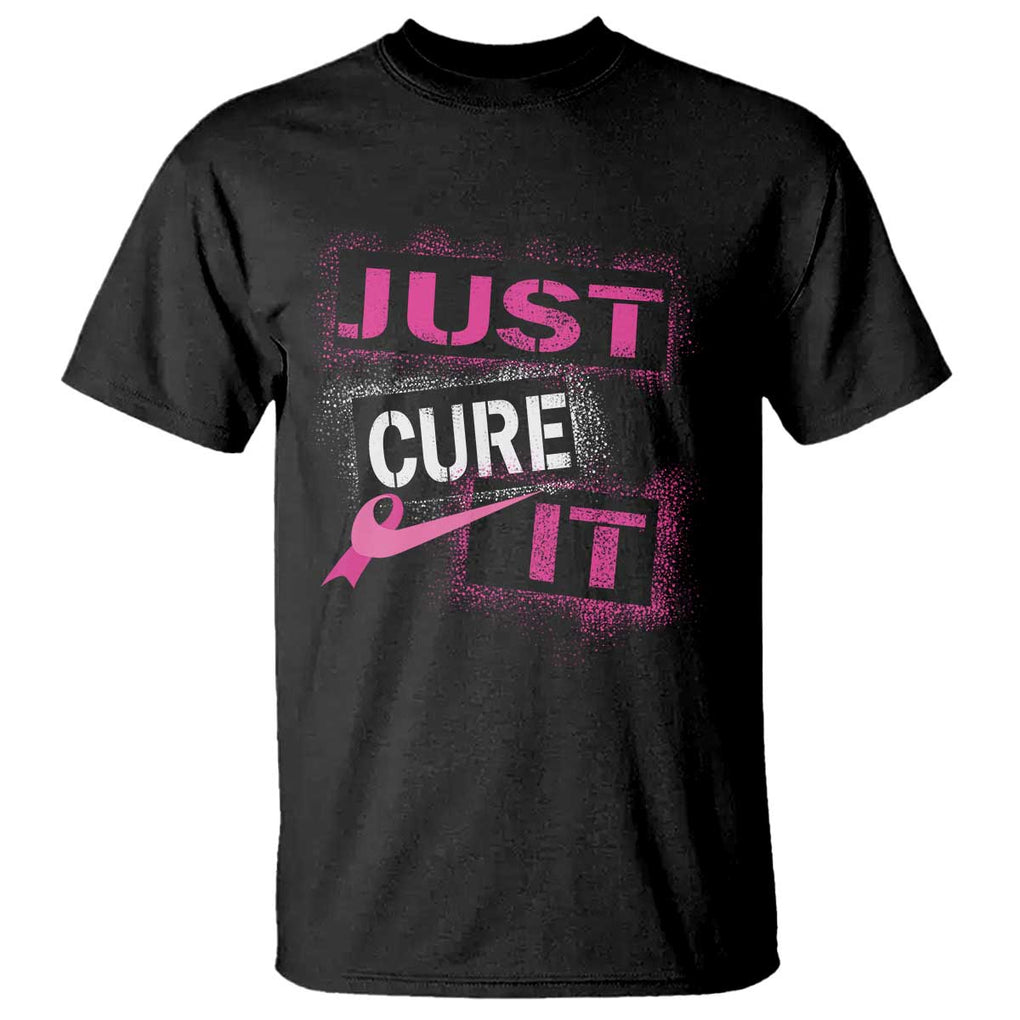 PInk Breast Cancer T Shirt Just Cure It TS09 Black Print Your Wear