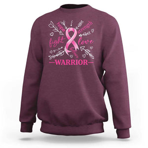 Breast Cancer Warrior Sweatshirt Love Fight Strength Hope Arrow Pink Ribbon TS09 Maroon Print Your Wear