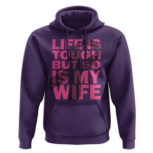 Breast Cancer Hoodie Life Is Tough But So Is My Wife TS09 Purple Print Your Wear