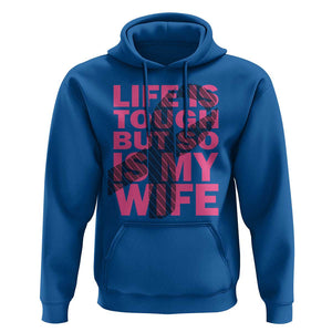 Breast Cancer Hoodie Life Is Tough But So Is My Wife TS09 Royal Blue Print Your Wear