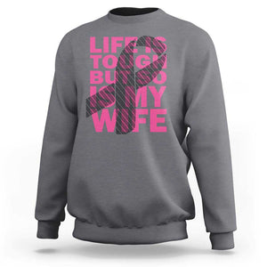 Breast Cancer Sweatshirt Life Is Tough But So Is My Wife TS09 Charcoal Print Your Wear