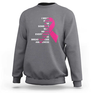 Pink Breast Cancer Sweatshirt I Wear Pink For Someone Who Means Everything To Me TS09 Charcoal Print Your Wear