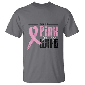 Pink Breast Cancer T Shirt I Wear Pink For My Wife TS09 Charcoal Print Your Wear