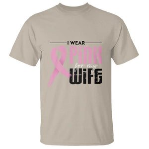 Pink Breast Cancer T Shirt I Wear Pink For My Wife TS09 Sand Print Your Wear