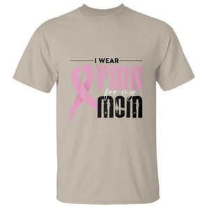 Pink Breast Cancer T Shirt I Wear Pink For My Mom TS09 Sand Print Your Wear